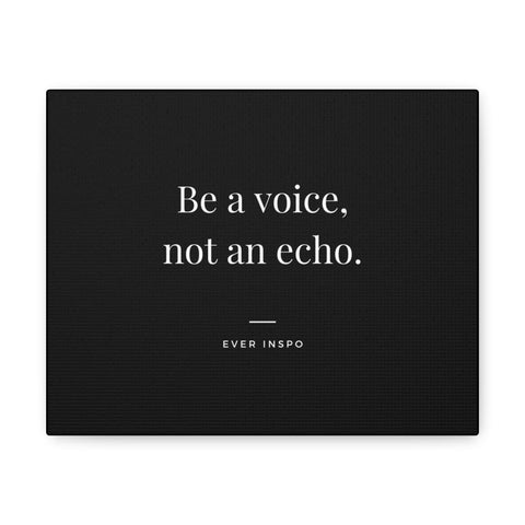 Be a Voice, Not an Echo - Motivational Art