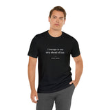 Courage is One Step Ahead of Fear - Motivational T-Shirt