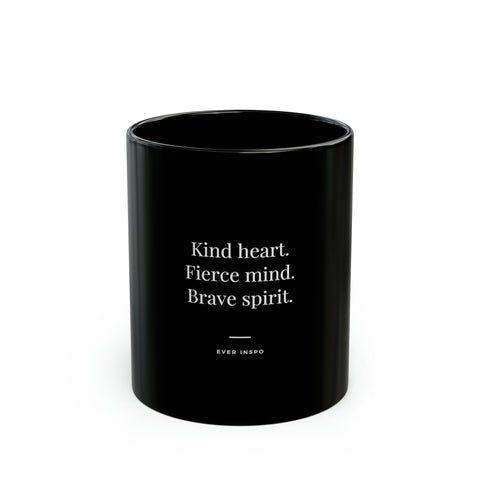 Kind Heart Fierce Mind Brave Spirit - Motivational Coffee Mug