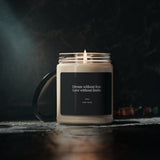 Dream Without Fear Love Without Limits - Motivational Candle