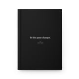 Be the Game Changer - Motivational Hardcover Journal