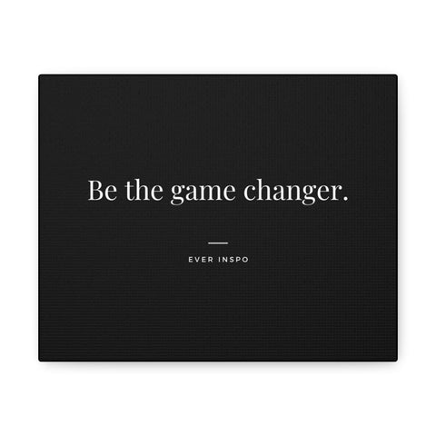 Be the Game Changer - Motivational Art