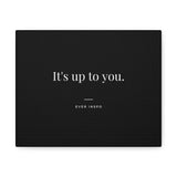 It's Up to You - Motivational Art