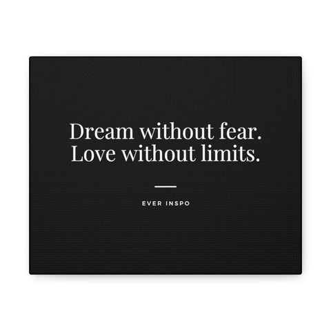 Dream Without Fear Love Without Limits - Motivational Art