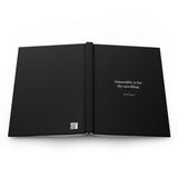 Impossible is for the Unwilling - Motivational Hardcover Journal