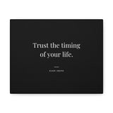 Trust the Timing of Your Life - Motivational Art