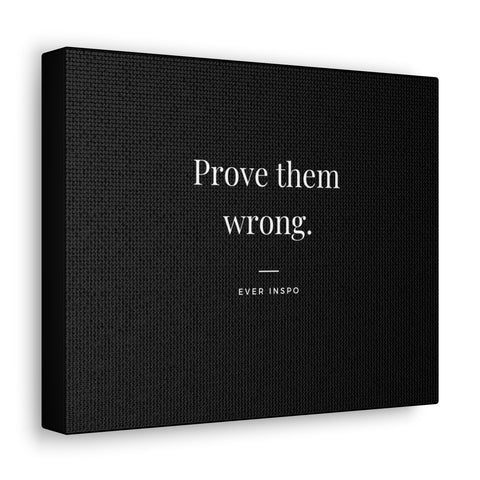 Prove Them Wrong - Motivational Art