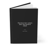 The Best View Comes After The Hardest Climb - Motivational Hardcover Journal