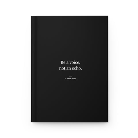 Be a Voice, Not an Echo - Motivational Hardcover Journal