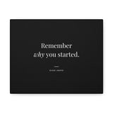 Remember Why You Started - Motivational Art