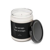 Be Savage Not Average - Motivational Candle