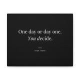 One Day or Day One - Motivational Art