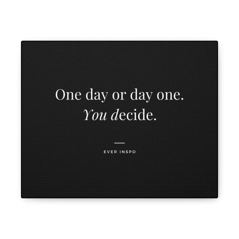 One Day or Day One - Motivational Art