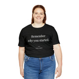 Remember Why You Started - Motivational T-Shirt