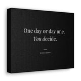 One Day or Day One - Motivational Art